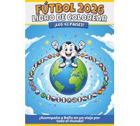 Fútbol 2026 Libro de Colorear: ¡Los 48 países! ¡Viaja por el mundo con Bally!