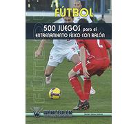 Futbol 500 juegos para el entrenamiento fisico con balón