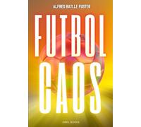 FÚTBOL CAOS: Crónicas de un Mundial Inimaginable
