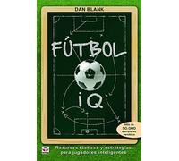 Fútbol IQ : recursos tácticos y estrategias para jugadores inteligentes
