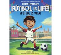Fútbol is Life!/ ¡El fútbol es vida!