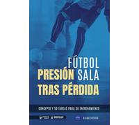 Fútbol sala. Presión tras pérdida: Concepto y 50 tareas para su entrenamiento