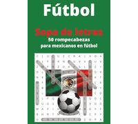 Fútbol - Sopa de letras - 50 rompecabezas para mexicanos en fútbol