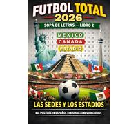 Futbol Total 2026: Sopa de Letras - Libro 2: Las Sedes y los Estadios - 60 Puzzles en Español con Soluciones Incluidas