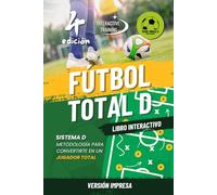 Fútbol Total D: Sistema D metodología para convertirte en un Jugador Total - 4ta edición