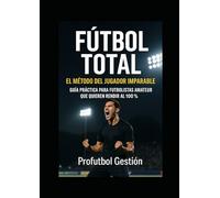 FUTBOL TOTAL: QUERES SER UN FUTBOLISTA PROFESIONAL ?
