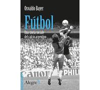 Fútbol. Una storia sociale del calcio argentino
