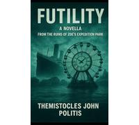 Futility: from the Ruins of Zoe's Expedition Park