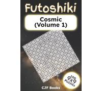 Futoshiki Cosmic (Volume 1): 100 Extreme Inequality Logic Puzzles for Adults | Hardcore 9x9 Grids | Challenging Brain Teasers with Solutions