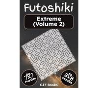 Futoshiki Extreme (Volume 2): 100 Extreme Inequality Logic Puzzles for Adults | Hardcore 7x7 & 8x8 Grids | Challenging Brain Teasers with Solutions