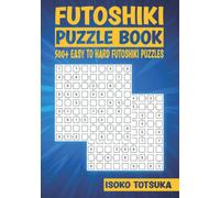 Futoshiki Puzzle Book: 500+ Easy To Hard 9x9 Futoshiki Puzzles