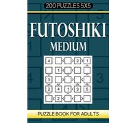 Futoshiki Puzzle Book For Adults: 200 Puzzles 5x5 Medium