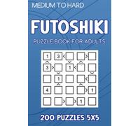 Futoshiki Puzzle Book For Adults: 200 Puzzles 5x5 Medium to Hard