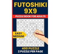 Futoshiki Puzzle Book for Adults - 400 Easy to Medium 9x9 Logic Puzzles: Japanese Hutoshiki | Beginner to Intermediate | Unequal Number Games | With Solutions