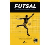 Futsal - A Ciência da Preparação Física