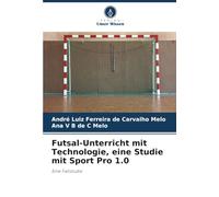 Futsal-Unterricht mit Technologie, eine Studie mit Sport Pro 1.0: Eine Fallstudie