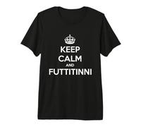 FUTTITINNI | Tenere LA Calma Maglietta Premium