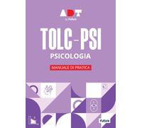 Futura. TOLC-PSI. Psicologia. Manuale di pratica