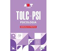 Futura. TOLC-PSI. Psicologia. Manuale di pratica