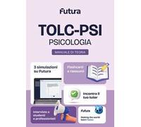 Futura. TOLC-PSI. Psicologia. Manuale di teoria