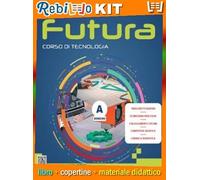 FUTURA - CORSO DI TECNOLOGIA (9788839564078) - Libro Scolastico + Kit Scuola con Copertine Rebillo