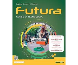 Futura. Corso di Tecnologia. Ediz. compatta. Con Tavole per il disegno. Per la Scuola media. Con e-book. Con espansione online