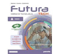Futura Tech. Corso di tecnologia. Con Tavole per il disegno. Per la Scuola media. Con e-book. Con espansione online. Disegno-Settori produttivi ed energetici (Vol. A-B)