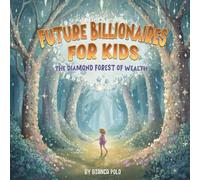 Future Billionaires For Kids: The Diamond Forest of Wealth