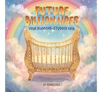 Future Billionaires: Your Diamond-Studded Crib