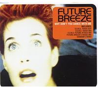 Future Breeze - Why Don't You Dance...