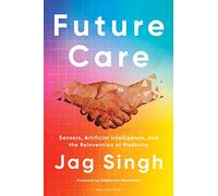 Jag Singh M.D. Future Care (Copertina rigida)