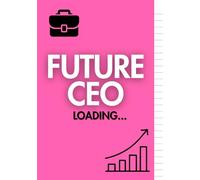 Future CEO Loading: 7x10" Notebook for University Girls - Monthly Goals, Self-Care Check-Ins, Lined Pages & Empowering Quotes to Stay Focused and Fierce