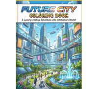 future city: Discover the cities of the future: 50+ stunning designs