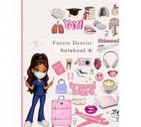 Future Dentist Notebook: Designed for Future Dentists - Notebook for Dentists to Take Important Notes| Perfect Gift for Dental Students