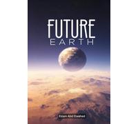 Future Earth: 100 True Stories of a Broken Planet and Survival