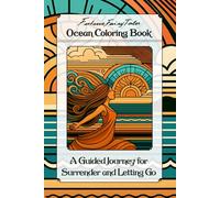 Future Fairy Tales Ocean Coloring Book: A Guided Journey for Surrender and Letting Go