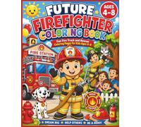 Future Firefighter Coloring Book: Fun Fire Truck and Rescue Coloring Pages for Kids Ages 4-8
