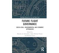 Future Flight Governance: Socio-legal, Environmental and Economic Approaches to Advanced Air Technologies
