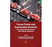 Future Foods and Sustainable Nutrition: Personalized Health Solutions with Artificial Intelligence