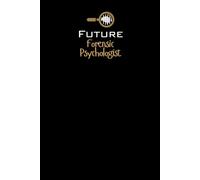 Future Forensic Psychologist Lined Notebook: A thoughtful gift for family, friends, students, or anyone passionate about the fascinating field of forensic psychology