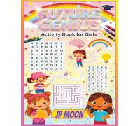 Future Genius: Activity Book for Girls: 100+ Puzzles, Mazes, Coloring Pages & Jokes for Preschool & Kindergarten Girls Ages 4-6