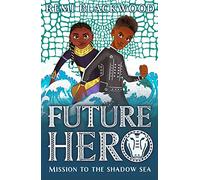 Future Hero 2: Mission to the Shadow Sea
