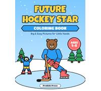 Future Hockey Star Coloring Book: Big & Easy Pictures for Little Hands, Ages 1-5