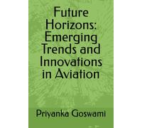 Future Horizons: Emerging Trends and Innovations in Aviation