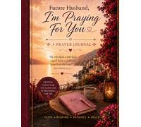 Future Husband, I'm Praying for you: A Prayer Journal