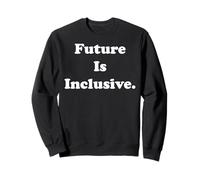 Future Is Inclusive Empowerment Unity Message Felpa