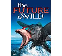 Future Is Wild - 100 Million Years in the ...