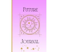 Future Journal: Goal setting | Planning for the Future | Gifts for Friends and Family