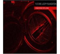 Future Loop Foundation - Conditions for Living