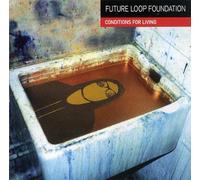 Future Loop Foundation - Conditions for Living